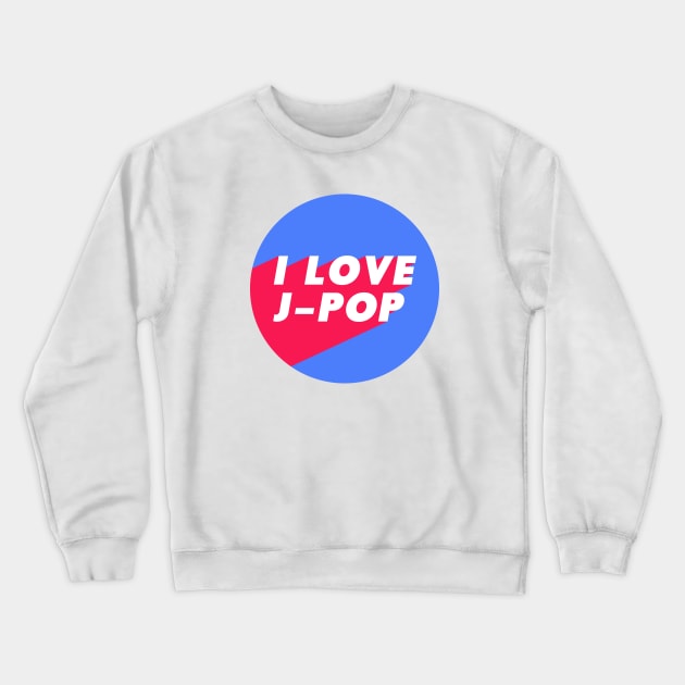 I Love J-Pop Blue Pink Circle Design Jpop Fan Crewneck Sweatshirt by Everyday Inspiration